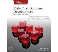 Risk-first Software Development: Deliver Better Systems in a Post-agile, Ai World