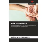 Risk intelligence: Fundamentals, technical and financial management of insurance within the CIMA framework