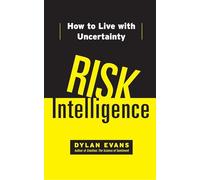 Risk Intelligence: How to Live with Uncertainty