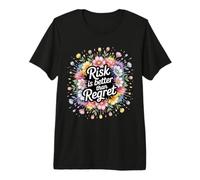 Risk is Better Than Regret Chance Efforts Lessons - T-Shirt Haut de Gamme