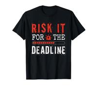 Risk It for The Deadline Office Project Manager Collaborer T-Shirt