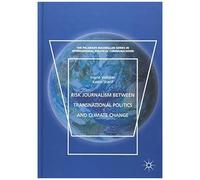 Risk Journalism Between Transnational Politics And Climate Change