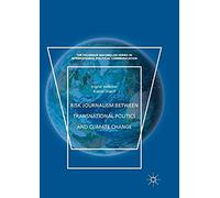 Risk Journalism Between Transnational Politics And Climate Change