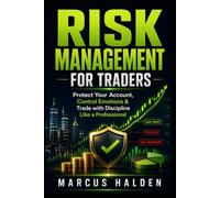 Risk Management for Traders: Protect Your Account, Control Emotions & Trade with Discipline Like a Professional