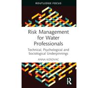 Risk Management for Water Professionals: Technical, Psychological and Sociological Underpinnings