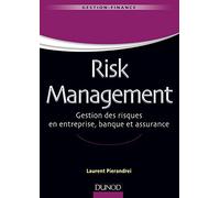 Risk Management - Gestion des risques en entreprise, banque et assurance: Gestion des risques en entreprise, banque et assurance