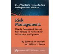 Risk Management: How to Assess and Control Risk Related to Human Error in Products and Systems