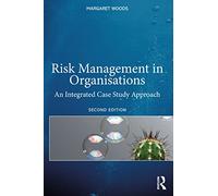 Risk Management in Organisations: An Integrated Case Study Approach