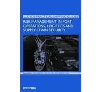 Risk Management In Port Operations, Logistics And Supply Chain Security