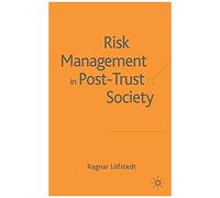 Risk Management in Post-Trust Societies Ragnar Lofstedt (Auteur)