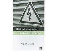 Risk Management in Post-Trust Societies, The Earthscan Risk in Society Series Ragnar Lofstedt (Auteur)