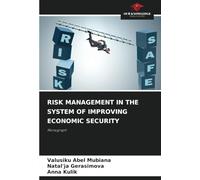 RISK MANAGEMENT IN THE SYSTEM OF IMPROVING ECONOMIC SECURITY: Monograph