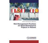 Risk Management Practices On Road Maintenance Projects In Malawi