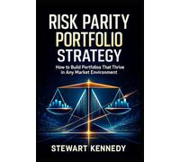 Risk Parity Portfolio Strategy: How to Build Portfolios That Thrive in Any Market Environment