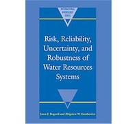 Risk, Reliability, Uncertainty, And Robustness of Water Resource Systems, International Hydrology Series