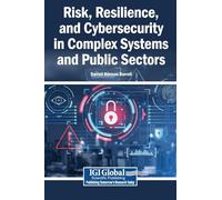 Risk, Resilience, and Cybersecurity in Complex Systems and Public Sectors