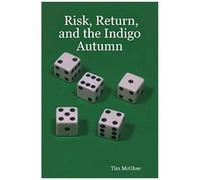 Risk, Return, And The Indigo Autumn