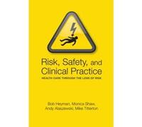Risk, Safety and Clinical Practice Andy Alaszewski, Bob Heyman, Mike Titterton, Monica Shaw (Auteur)