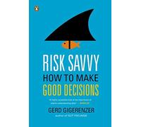 Risk Savvy: How to Make Good Decisions by Director Gerd Gigerenzer(2015-03-31)