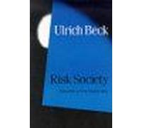 Risk Society - Towards A New Modernity