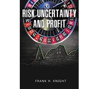 Risk, Uncertainty, And Profit