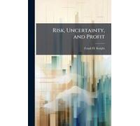 Risk, Uncertainty, And Profit