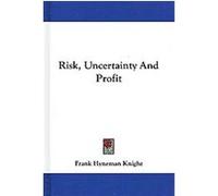 Risk, Uncertainty and Profit Frank Hyneman Knight (Auteur)