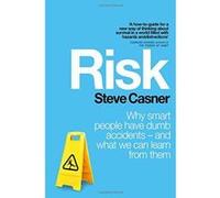 Risk: Why Smart People Have Dumb Accidents - And What We Can Learn From Them - [Version Originale] Inconnu (Auteur)