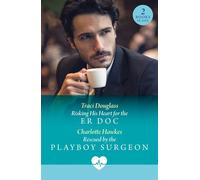 Risking His Heart For The Er Doc / Rescued By The Playboy Surgeon: Risking His Heart for the ER Doc (US Search and Rescue) / Rescued by the Playboy Surgeon (Mills & Boon Medical) - Traci Douglass - Mi