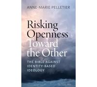 Risking Openness Toward the Other: The Bible Against Identity-Based Ideology