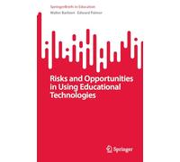 Risks and Opportunities in Using Educational Technologies