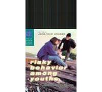 Risky Behavior Among Youths : An Economic Analysis National Bureau Of Economic Research Conference Report