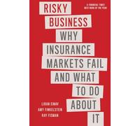 Risky Business: Why Insurance Markets Fail and What to Do About It