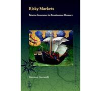 Risky Markets: Marine Insurance in Renaissance Florence
