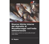 Risorse ittiche interne del distretto di Muzaffarnagar nell'India settentrionale: Osservazioni sull'età e la crescita delle principali carpe indiane