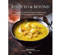 Risotto et au-delà – 100 recettes italiennes de riz pour antipasti, risottos et desserts
