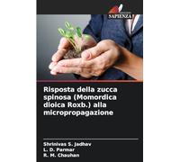 Risposta della zucca spinosa (Momordica dioica Roxb.) alla micropropagazione