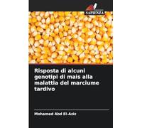 Risposta di alcuni genotipi di mais alla malattia del marciume tardivo
