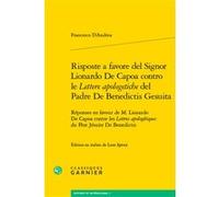 Risposte a favore del Signor Lionardo De Capoa contro le Lettere apologetiche del Padre De Benedictis Gesuita Francesco D'Andrea (Auteur), Leen Spruit (Editeur du volume), François Pépin (Collection d