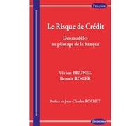 Risque de credit - des modeles au pilotage de la banque (le) Roger Brunel (Auteur)