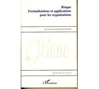 Risque Formalisations et applications pour les organisations - Bernard Guillon - L'harmattan - broché - Etude