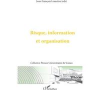 Risque, information et organisation - Jean-François Lemettre - L'harmattan - broché - Etude