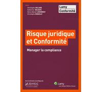 Risque juridique et conformité Manager la compliance - Christophe Collard - Lamy - broché - Etude