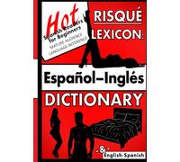 Risqué Lexicon: Español-Inglés Dictionary & English-Spanish