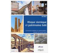 Risques sismiques et patrimoine bâti – Réduction de la vulnérabilité : savoirs et savoir-faire