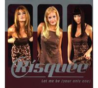 Risquee - Let Me Be Your Only One