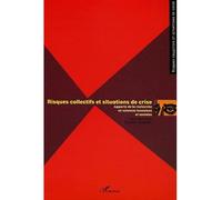 Risques collectifs et situations de crise Apports de la recherche en sciences humaines et sociales - Claude Gilbert - L'harmattan - broché - Essai