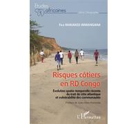 Risques côtiers en RD Congo Évolution spatio-temporelle récente du trait de côte altantique et vulnérabilités des communautés - Fils Makanzu Imwangana - L'harmattan - broché - Etude