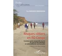 Risques Côtiers En Rd Congo - Evolution Spatio-Temporelle Récente Du Trait De Côte Altantique Et Vulnérabilités Des Communautés