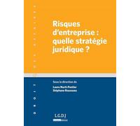 Risques d'entreprise : quelle stratégie juridique ? Sous la direction de laure nurit-pontier et de stéphane rousseau - Stéphane Rousseau - Lgdj - broché - Etude